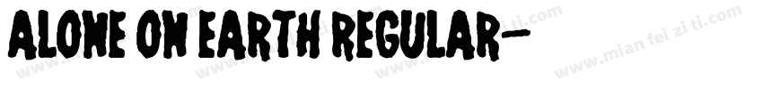 Alone On Earth Regular字体转换